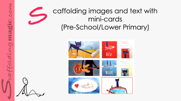 Scaffolding Images and Text with Mini-Cards (Pre-School/lower primary)