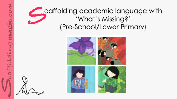 Scaffolding Academic Language with 'What's Missing?' (Pre-School/Lower Primary)